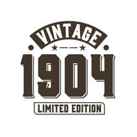Born in 1904 Vintage Retro Birthday, Vintage 1904 Limited Edition vector