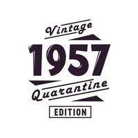 Born in 1957 Vintage Retro Birthday, Vintage 1957 Quarantine Edition vector