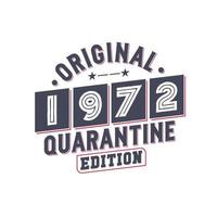 Born in 1972 Vintage Retro Birthday, Original 1972 Quarantine Edition vector