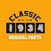 Classic 1934 Original Parts. 1934 Vintage Retro Birthday vector