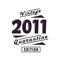 Born in 2011 Vintage Retro Birthday, Vintage 2011 Quarantine Edition vector