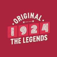 Original 1924 The Legends. 1924 Vintage Retro Birthday vector