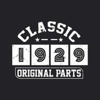 Born in 1929 Vintage Retro Birthday, Classic 1929 Original Parts vector