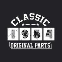 Born in 1954 Vintage Retro Birthday, Classic 1954 Original Parts vector