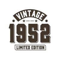 Born in 1952 Vintage Retro Birthday, Vintage 1952 Limited Edition vector