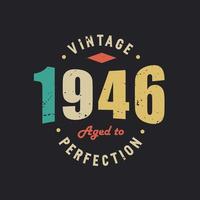 Vintage 1946 Aged to Perfection. 1946 Vintage Retro Birthday vector