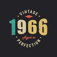 Vintage 1966 Aged to Perfection. 1966 Vintage Retro Birthday vector
