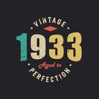 Vintage 1933 Aged to Perfection. 1933 Vintage Retro Birthday vector
