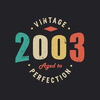 Vintage 2003 Aged to Perfection. 2003 Vintage Retro Birthday vector