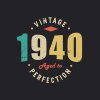 Vintage 1940 Aged to Perfection. 1940 Vintage Retro Birthday vector