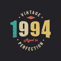 Vintage 1994 Aged to Perfection. 1994 Vintage Retro Birthday vector