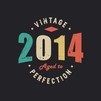 Vintage 2014 Aged to Perfection. 2014 Vintage Retro Birthday vector