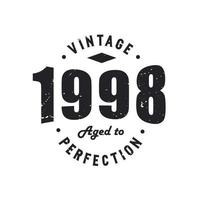 Born in 1998 Vintage Retro Birthday, Vintage 1998 Aged to Perfection vector