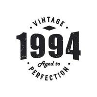 Born in 1994 Vintage Retro Birthday, Vintage 1994 Aged to Perfection vector