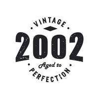 Born in 2002 Vintage Retro Birthday, Vintage 2002 Aged to Perfection vector