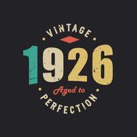 Vintage 1926 Aged to Perfection. 1926 Vintage Retro Birthday vector