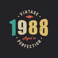 Vintage 1988 Aged to Perfection. 1988 Vintage Retro Birthday vector