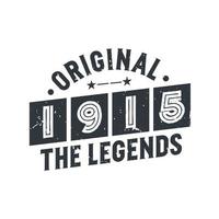 Born in 1915 Vintage Retro Birthday, Original 1915 The Legends vector