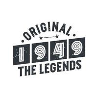 Born in 1949 Vintage Retro Birthday, Original 1949 The Legends vector