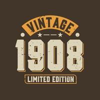 Vintage 1908 Limited Edition. 1908 Vintage Retro Birthday vector