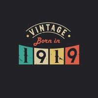 Vintage Born in 1919. 1919 Vintage Retro Birthday vector