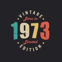 Vintage Born in 1973 Limited Edition vector