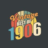 Vintage Best of 1906. 1906 Vintage Retro Birthday vector