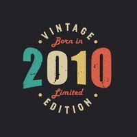 Vintage Born in 2010 Limited Edition vector