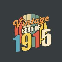 Born in 1915 Vintage Birthday Celebration, Vintage Best of 1915 vector