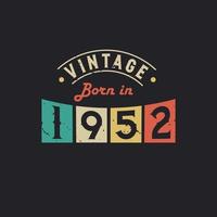 Vintage Born in 1952. 1952 Vintage Retro Birthday vector