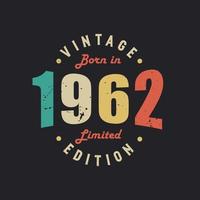 Vintage Born in 1962 Limited Edition vector