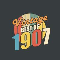 Vintage Best of 1907. 1907 Vintage Retro Birthday vector