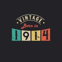 Vintage Born in 1914. 1914 Vintage Retro Birthday vector