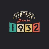 Vintage Born in 1932. 1932 Vintage Retro Birthday vector
