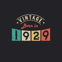 Vintage Born in 1929. 1929 Vintage Retro Birthday vector