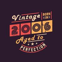 Vintage Born in 2006 Aged to Perfection vector