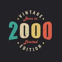 Vintage Born in 2000 Limited Edition vector