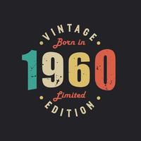 Vintage Born in 1960 Limited Edition vector