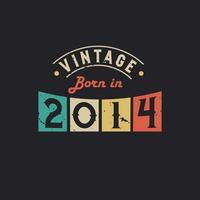 Vintage Born in 2014. 2014 Vintage Retro Birthday vector