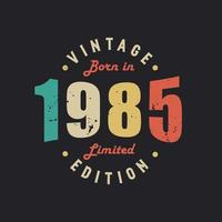 vintage nacido en 1985 edición limitada vector