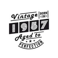 Born in 1957, Vintage 1957 Birthday Celebration vector