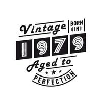 Born in 1979, Vintage 1979 Birthday Celebration vector