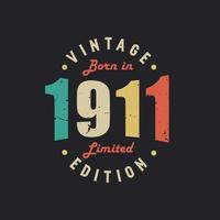 Vintage Born in 1911 Limited Edition vector