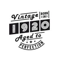 Born in 1920, Vintage 1920 Birthday Celebration vector