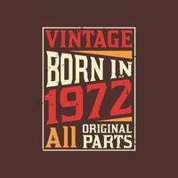Born in 1972, Vintage 1972 Birthday Celebration vector