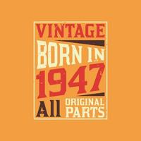 Vintage Born in 1947 All Original Parts vector