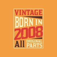 Vintage Born in 2008 All Original Parts vector