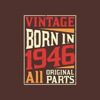 Born in 1946, Vintage 1946 Birthday Celebration vector