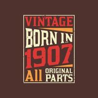 Born in 1907, Vintage 1907 Birthday Celebration vector