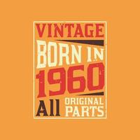 vintage nacido en 1960 todas las piezas originales vector